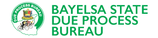 Bayelsa State Due Process Bureau Bayelsa State Due Process Bureau